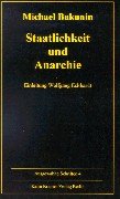 Ausgewählte Schriften, Band 4: Staatlichkeit und Anarchie (1873). - Michail A. Bakunin, Hansjörg Viesel