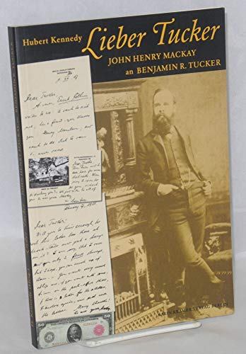 9783879562626: Lieber Tucker...: Die Briefe von John Henry Mackay an Benjamin R. Tucker