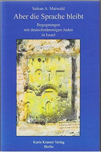 9783879563272: Aber die Sprache bleibt: Begegnungen mit deutschsprachigen Juden in Israel