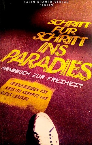 Beispielbild fr Schritt fr Schritt ins Paradies. Handbuch zur Freiheit. zum Verkauf von Antiquariat Hentrich (Inhaber Jens Blaseio)