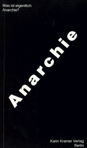 Beispielbild fr Was ist eigentlich Anarchie?: Einfhrung in Theorie und Geschichte des Anarchismus zum Verkauf von medimops