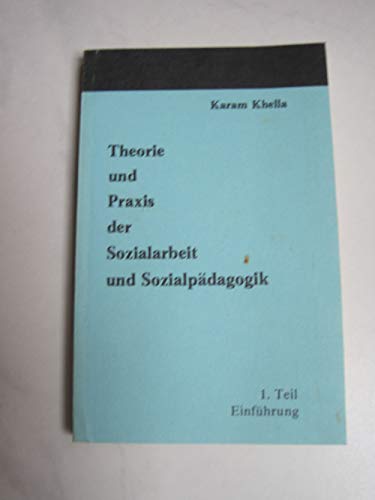 Stock image for Theorie und Praxis der Sozialarbeit und Sozialpdagogik 1. Teil: Einfhrung for sale by medimops