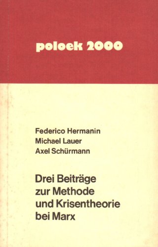 9783879583034: Drei Beiträge zur Methode und Krisentheorie bei Marx (Poloek 2000) (German Edition)