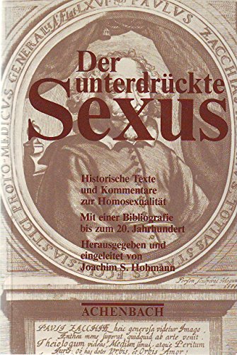 9783879587124: Der unterdrckte Sexus. Historische Texte und Kommentare zur Homosexualitt. Mit einer Bibliografie bis zum 20. Jahrhundert