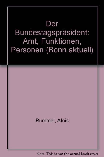 Der Bundestagspräsident: Amt, Funktionen, Personen