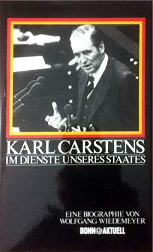 Karl Carstens im Dienste unseres Staates: Biographie (German Edition) (9783879591268) by Wiedemeyer, Wolfgang