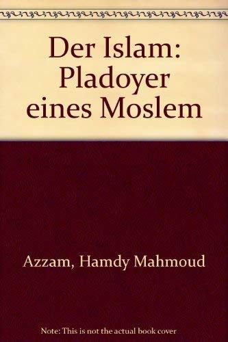 Beispielbild fr Der Islam: Pldoyer eines Moslem zum Verkauf von Versandantiquariat Dirk Buchholz