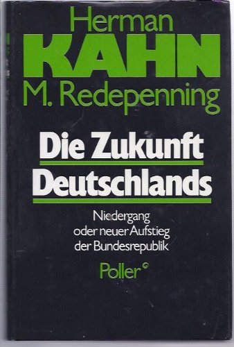 Beispielbild fr Die Zukunft Deutschlands. Niedergang oder neuer Aufstieg der Bundesrepublik zum Verkauf von medimops