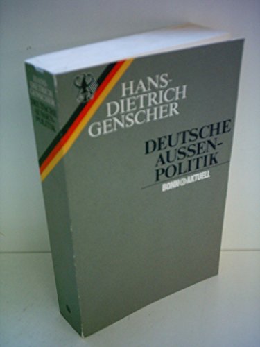 Deutsche Aussenpolitik : ausgew. Aufsätze 1974 - 1984 Hans-Dietrich Genscher - Genscher, Hans-Dietrich