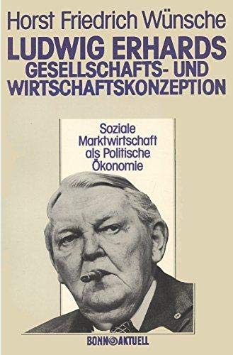 Ludwig Erhards Gesellschafts- und Wirtschaftskonzeption : soziale Marktwirtschaft als politische ...