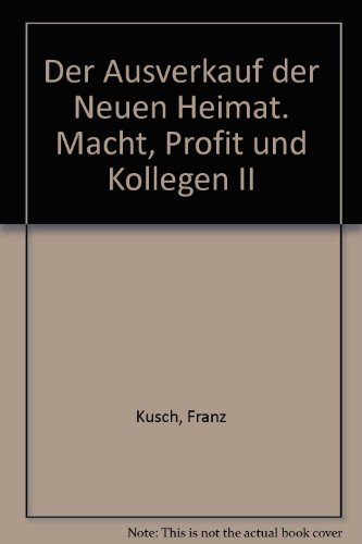 Stock image for Der Ausverkauf der Neuen Heimat. Macht, Profit und Kollegen II for sale by Versandantiquariat Felix Mcke