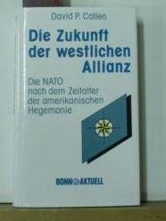 Stock image for Die Zukunft der westlichen Allianz. Die NATO nach dem Zeitalter der amerikanischen Hegemonie for sale by medimops