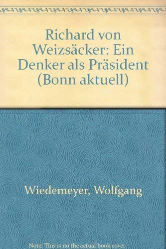 Beispielbild fr Richard von Weizscker : ein Denker als Prsident / Wolfgang Wiedemeyer zum Verkauf von Versandantiquariat Buchegger