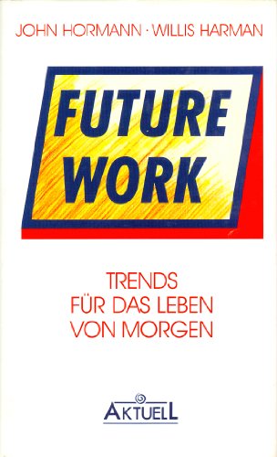 Stock image for Future work. Trends fr das Leben von morgen. for sale by Mephisto-Antiquariat