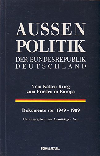 Stock image for Auenpolitik der Bundesrepublik Deutschland, Vom Kalten Krieg zum Frieden in Europa, Dokumente von 1949-1989 for sale by medimops
