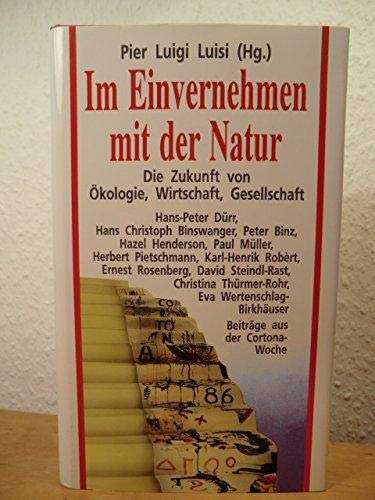 Stock image for Im Einvernehmen mit der Natur. Die Zukunft von kologie, Wirtschaft, Gesellschaft for sale by buecheria, Einzelunternehmen