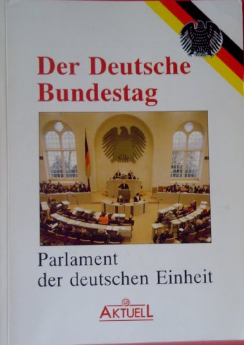 Beispielbild fr Der deutsche Bundestag. Parlament der deutschen Einheit zum Verkauf von medimops