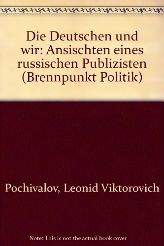 9783879594641: Die Deutschen und wir - Leonid Potschiwalow