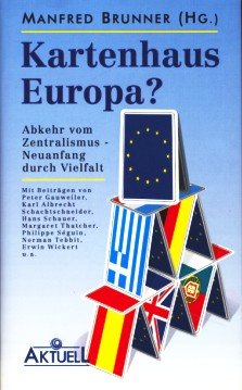 Beispielbild fr Kartenhaus Europa? Abkehr vom Zentralismus - Neuanfang durch Vielfalt. zum Verkauf von Steamhead Records & Books