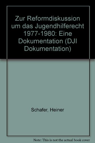 Zur Reformdiskussion um das Jugendhilferecht 1977-1980: eine Dokumentation. DJI-Dokumentation (9783879661374) by Schafer, Heiner