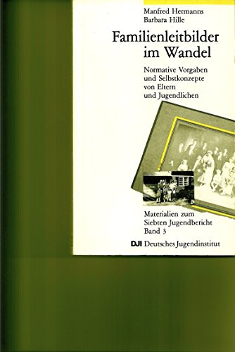 Beispielbild fr Familienleitbilder im Wandel. "Normative Vorgaben und Selbstkonzepte von Eltern und Jugendlichen." zum Verkauf von medimops