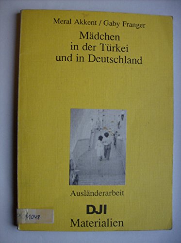 Mädchen in der Türkei und in Deutschland. - Eine kulturvergleichende Situationsanalyse.