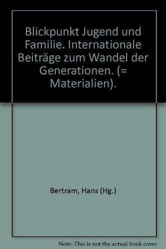 Beispielbild fr Blickpunkt Jugend und Familie : internationale Beitrge zum Wandel der Generationen / Hans Bertram ; Renate Borrmann-Mller. zum Verkauf von Antiquariat + Buchhandlung Bcher-Quell