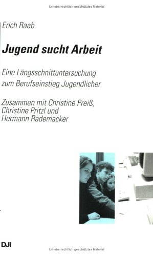 Beispielbild fr Jugend sucht Arbeit: Eine Lngsschnittuntersuchung zum Berufseinstieg Jugendlicher zum Verkauf von Leserstrahl  (Preise inkl. MwSt.)