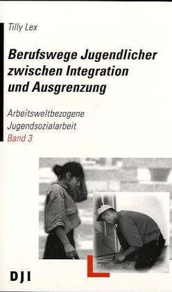 Stock image for Berufswege Jugendlicher zwischen Integration und Ausgrenzung for sale by medimops