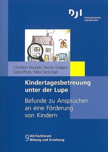 Stock image for Kindertagesbetreuung unter der Lupe: Befunde zu Ansprchen an eine Frderung von Kindern for sale by medimops