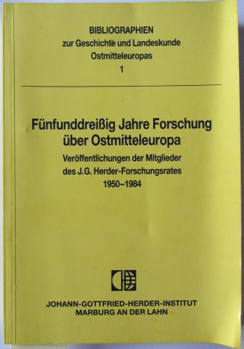 9783879691890: Fnfunddreissig Jahre Forschung ber Ostmitteleuropa. Verffentlichungen der Mitglieder des J.G.Herder-Forschungsrates 1950-1984