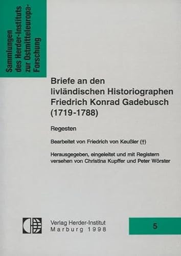 Stock image for Briefe an den livlndischen Historiographen Friedrich Konrad Gadebusch (1719-1788). for sale by SKULIMA Wiss. Versandbuchhandlung