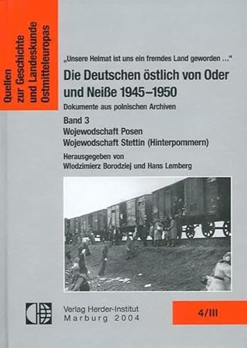 9783879692835: "Unsere Heimat ist uns ein fremdes Land geworden -": Die Deutschen stlich von Oder und Neisse 1945-1950 : Dokumente aus polnischen Archiven (Quellen zur Geschichte und Landeskunde Ostmitteleuropas)