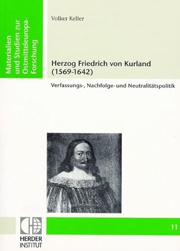 Imagen de archivo de Herzog Friedrich von Kurland (1569 - 1642) . Verfassungs-, Nachfolge- und Neutralittspolitik. a la venta por Ganymed - Wissenschaftliches Antiquariat