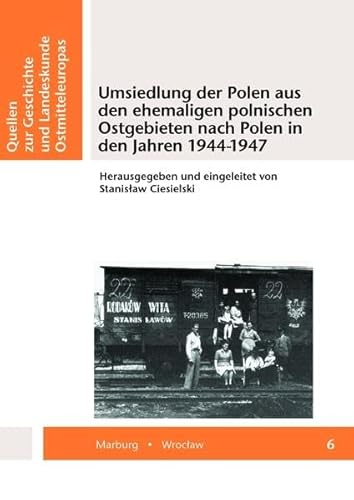 Beispielbild fr Umsiedlung der Polen aus den ehemaligen polnischen Ostgebieten nach Polen in den Jahren 1944 - 1947 zum Verkauf von Ganymed - Wissenschaftliches Antiquariat