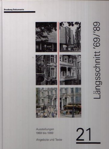 längsschnitt '69 / '89. ausstellungen 1969 bis 1989. angebote und texte. brusberg dokumente 21