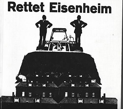 Stock image for Rettet Eisenheim. Eisenheim 1844-1972 - Gegen die Zerstrung der ltesten Arbeitersiedlung des Ruhrgebietes. for sale by Antiquariat Johannes Hauschild