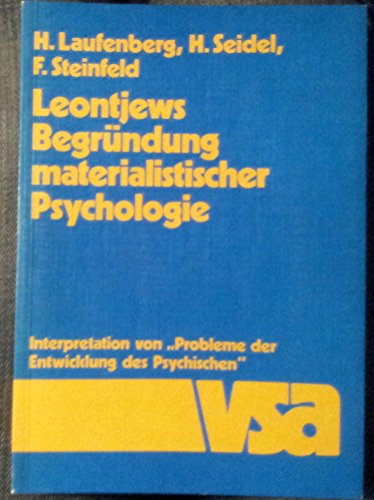 9783879750399: Leontjews Begrndung materialistischer Psychologie. Interpretation von "Probleme der Entwicklung des Psychischen"