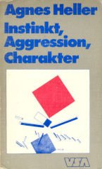 Beispielbild fr Instinkt, Aggression, Charakter. Einleitung zu einer marxistischen Sozialanthropologie, zum Verkauf von modernes antiquariat f. wiss. literatur