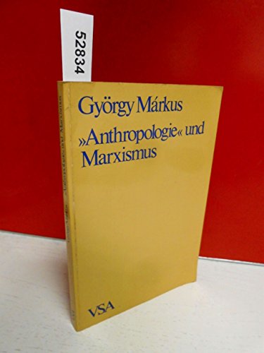 Anthropologie und Marxismus. - MARKUS, GYÖRGY.