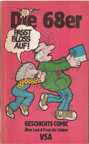 Die Achtundsechziger. Geschichts- Comic über Lust und Frust der Linken