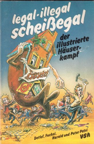 9783879752102: Legal, illegal, scheissegal!: Der illustrierte Häuserkampf