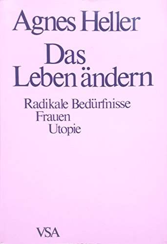 9783879752126: Das Leben ndern. Radikale Bedrfnisse, Frauen und Utopie - Heller, Agnes; Gesprche mit Adornato, Ferdinando (editor)