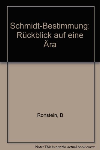 Beispielbild fr Schmidt Bestimmung. Rckblick auf eine ra. Ins Bild gesetzt von B. Ronstein. TB zum Verkauf von Deichkieker Bcherkiste