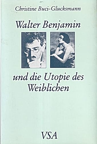 9783879752652: Walter Benjamin und die Utopie des Weiblichen