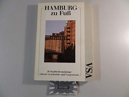 9783879753604: Hamburg zu Fuss. 20 Stadtteilrundgnge durch Geschichte und Gegenwart