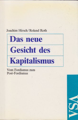 Imagen de archivo de Das neue Gesicht des Kapitalismus: Vom Fordismus zum Post-Fordismus (German Edition) a la venta por GF Books, Inc.