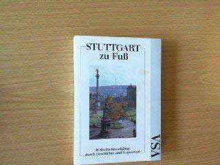 Stuttgart zu Fuss : 18 Stadtstreifzüge durch Geschichte u. Gegenwart. Werner Skrentny . (Hrsg.). ...