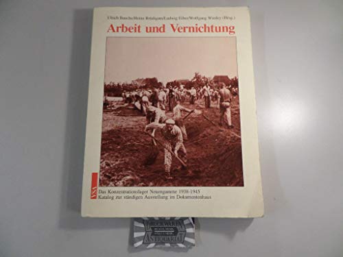 9783879755325: Arbeit und Vernichtung. Das Konzentrationslager Neuengamme 1938-1945