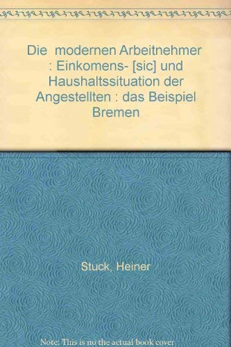 Die "modernen Arbeitnehmer": Einkommens- und Haushaltssituation der Angestellten - Das Beispiel B...